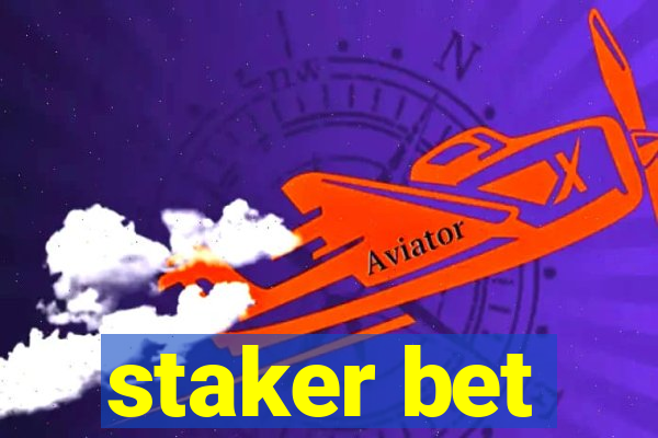 staker bet